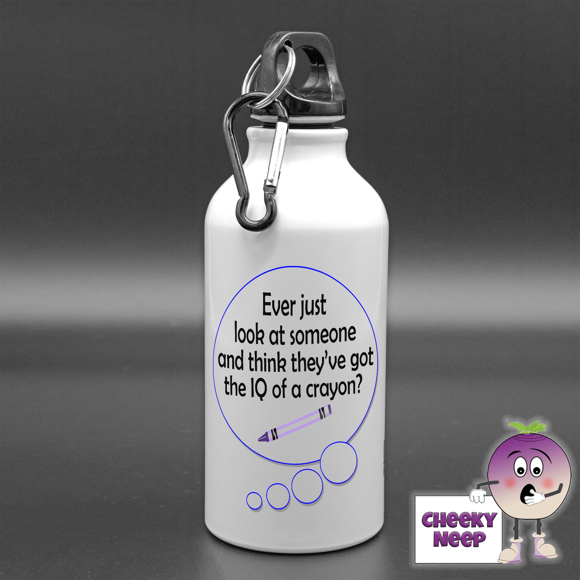 400ml White aluminium sports water bottle with a speech bubble with the words "Ever just look at someone and think they've got the IQ of a crayon" printed in the bubble.