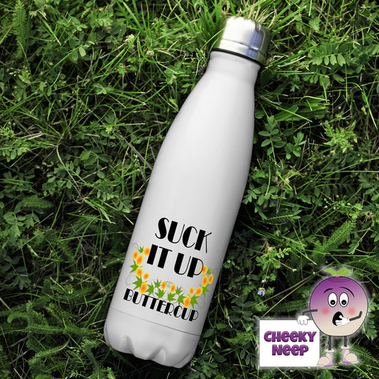 500ml thermal insulated white flask with the words "suck it up buttercup" printed on the flask together with a picture of buttercups