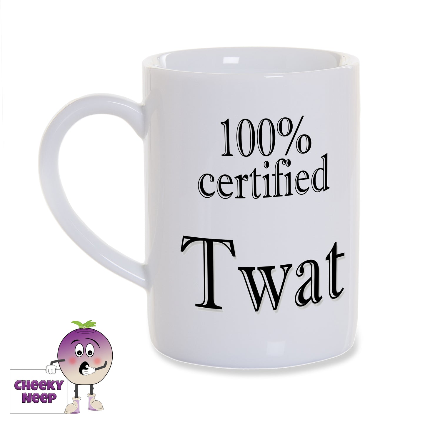 White 8oz porcelain mug with the words "100% certified Twat" printed in black.