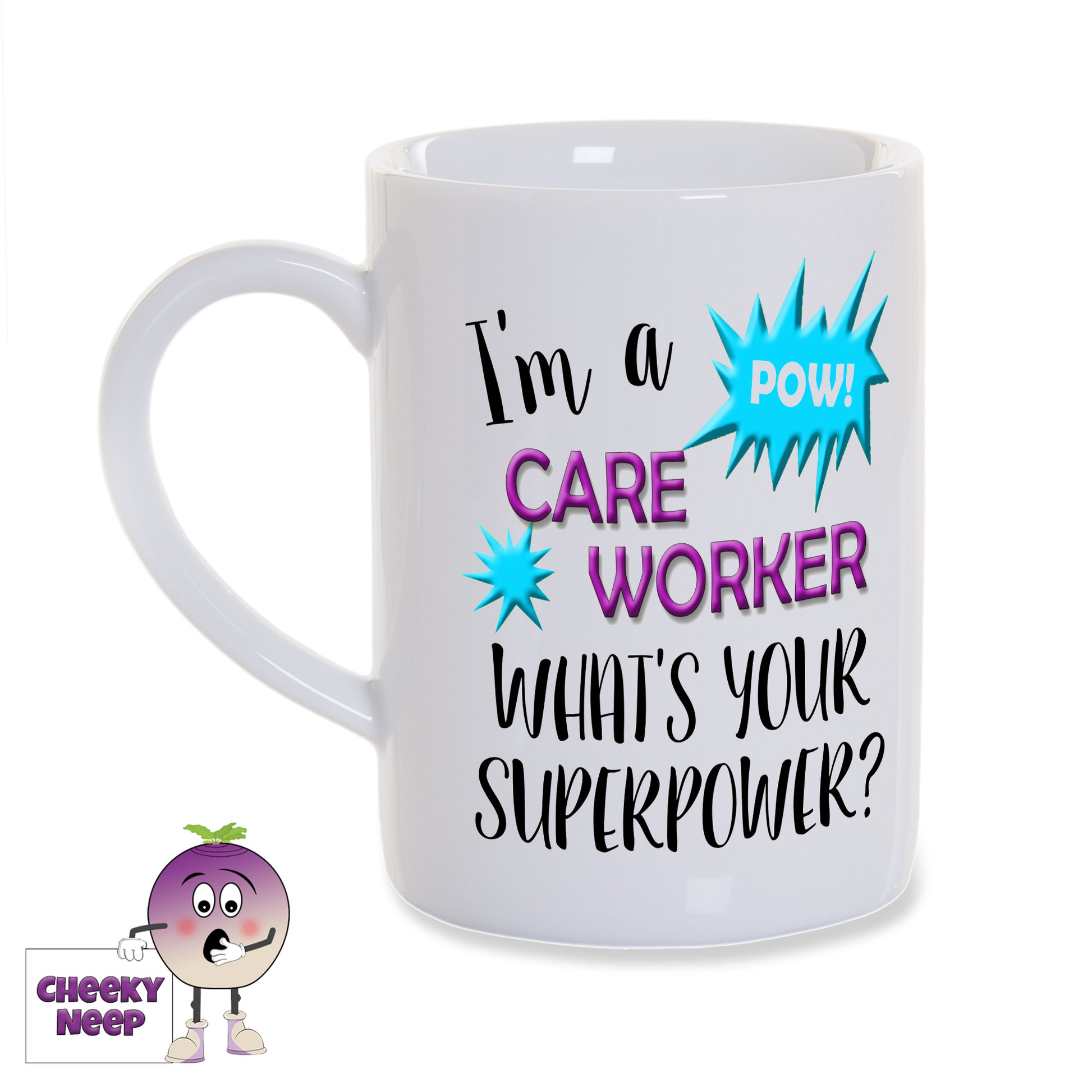 8oz White gloss porcelain mug with "I'm a care worker what's your superpower?" written in black text. Also a bright blue bubble with the word Pow