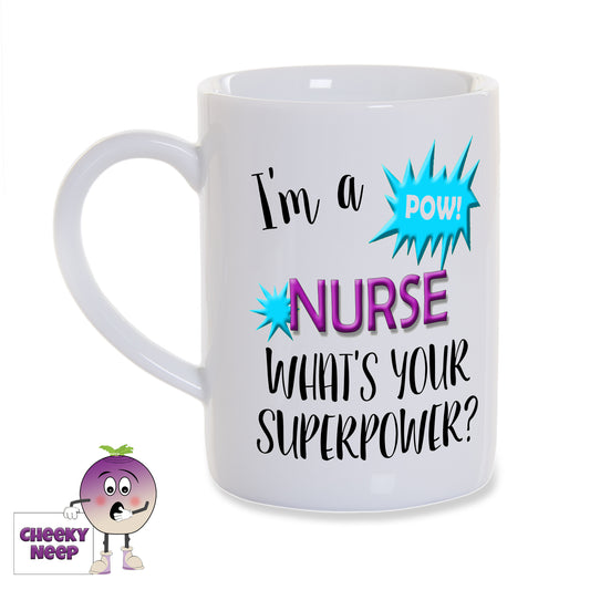 8oz White gloss porcelain mug with "I'm a nurse. What's your superpower?" written in black text. Also a bright blue bubble with the word Pow