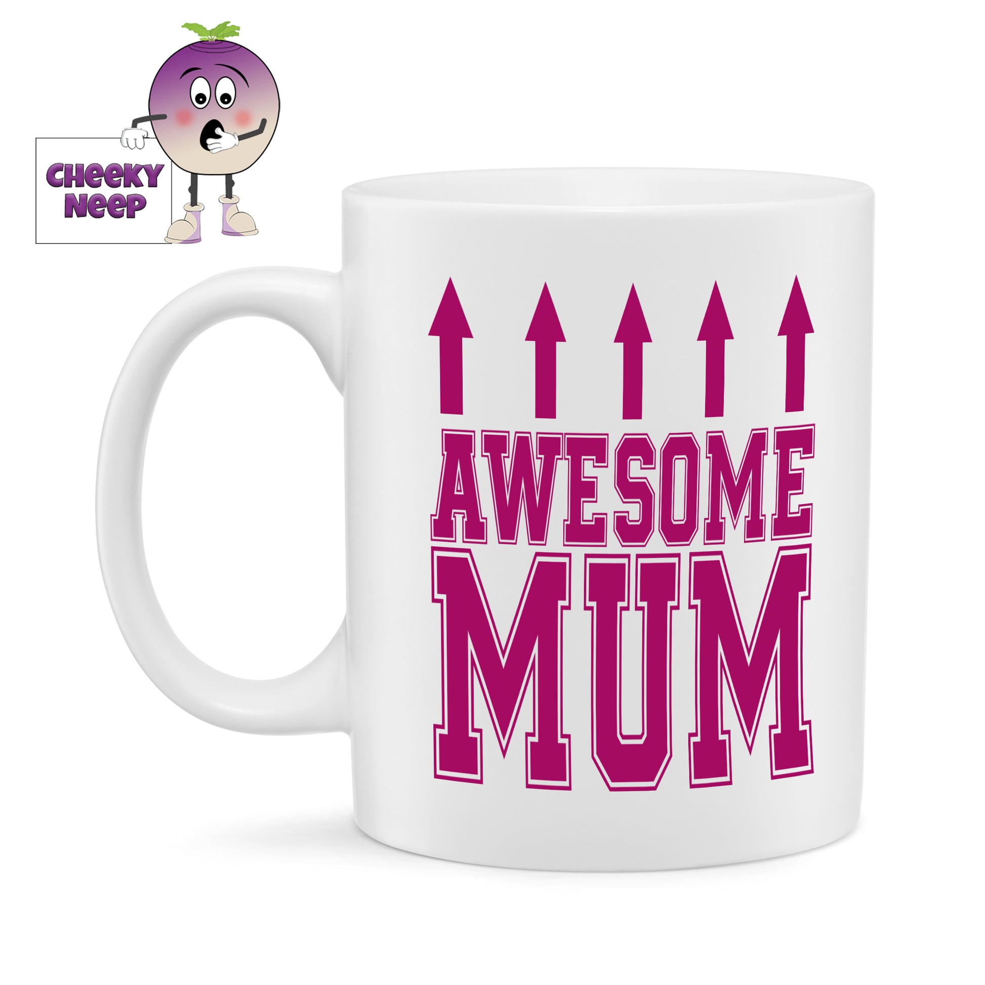 White standard mug with the slogan "Awesome Mum" together with five arrows pointing to the top of the cup printed on the mug as supplied by Cheekyneep.com