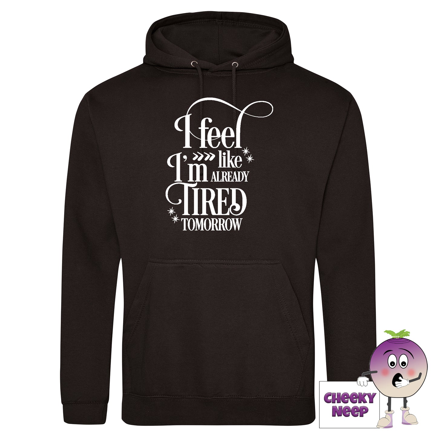 Black hoodie with slogan "I feel like I'm already tired tomorrow"