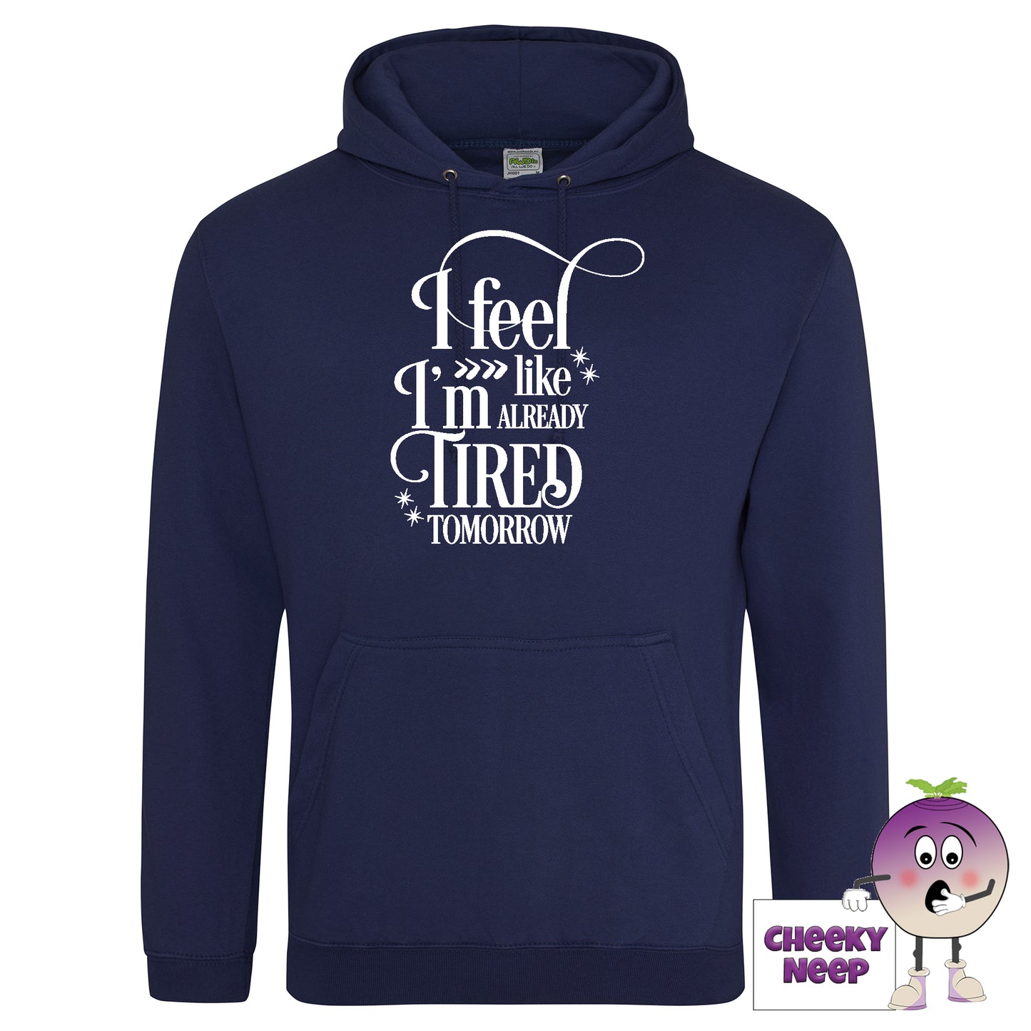 Navy blue hoodie with slogan "I feel like I'm already tired tomorrow"
