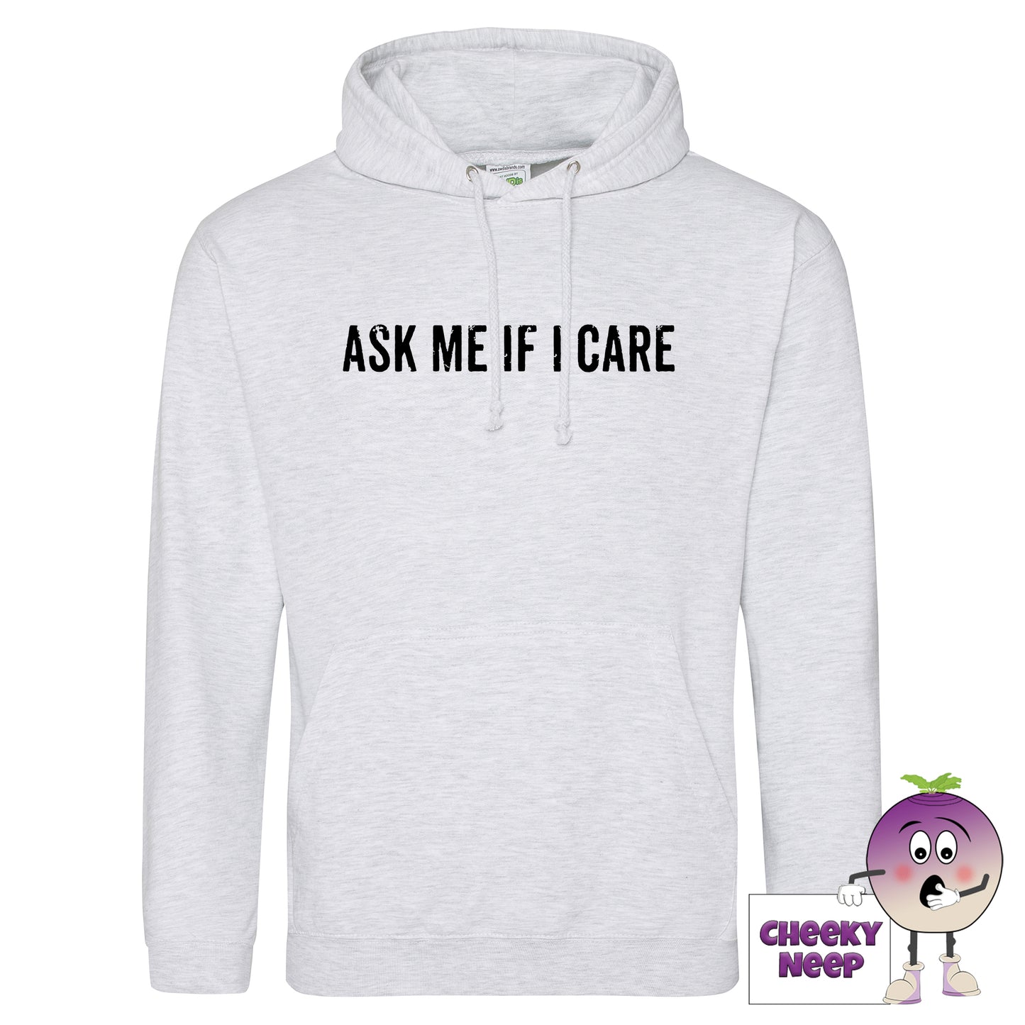 Ash colooured hoodie with slogan "Ask me if I care" as produced by cheekyneep.com