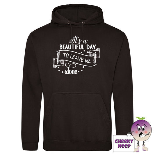 Black hoodie with slogan "It's a beautiful day to leave me alone" as produced by cheekyneep.com