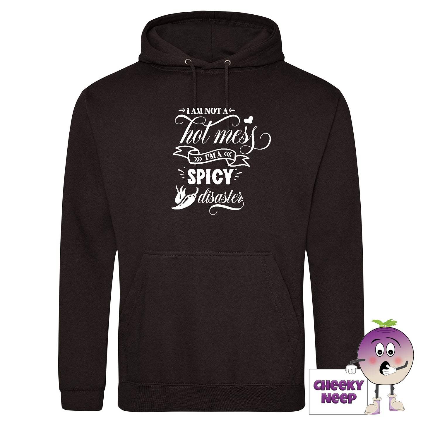 Black hoodie with slogan "I'm not a hot mess I'm a spicy disaster" as produced by cheekyneep.com