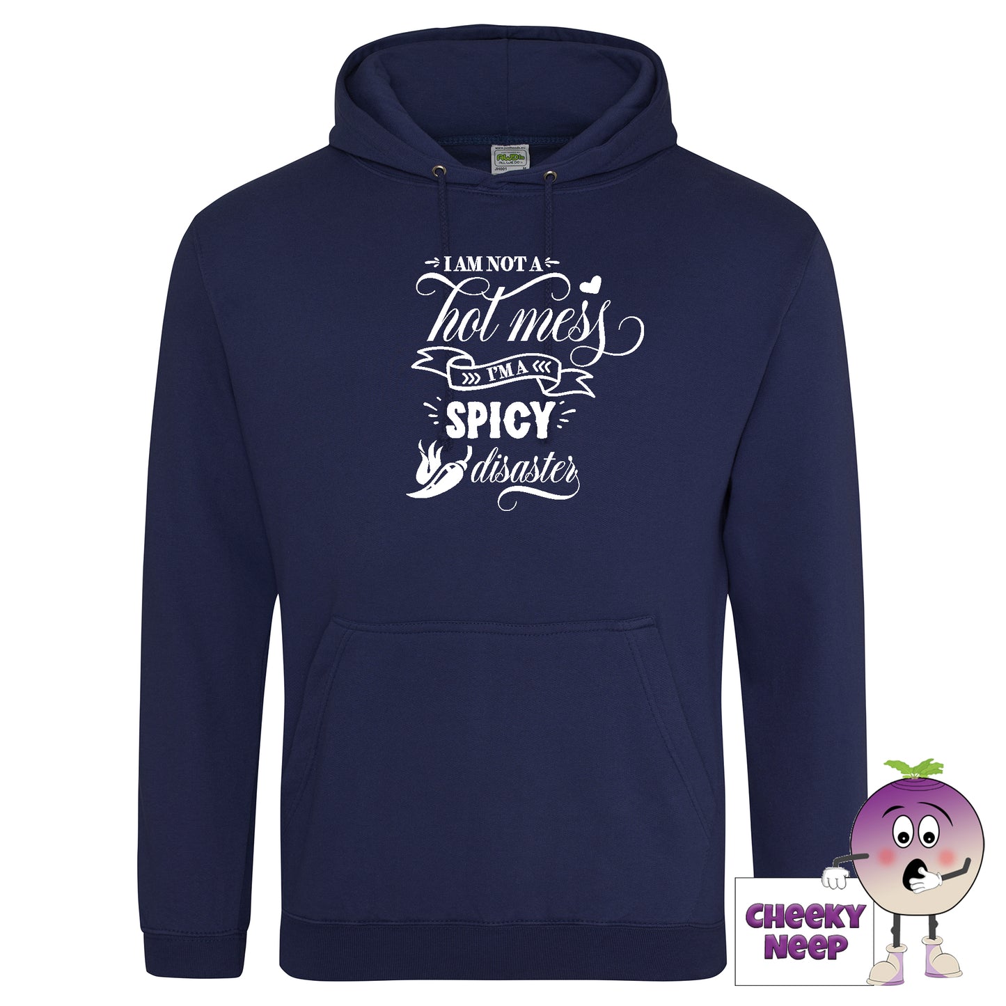 Navy blue hoodie with slogan "I'm not a hot mess I'm a spicy disaster" as produced by cheekyneep.com