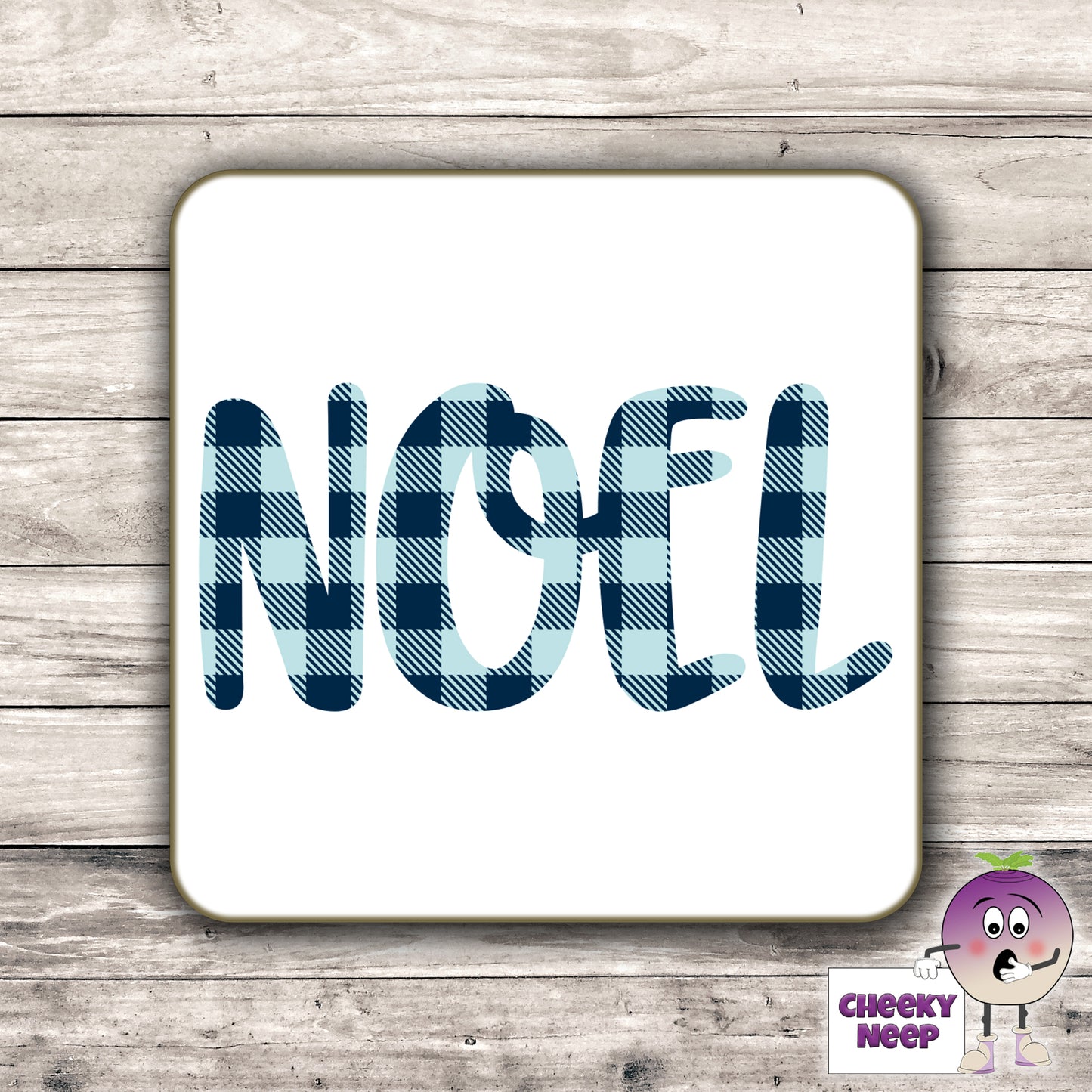 Drinks coaster with the word "Noel" printed on the coaster as produced by Cheekyneep.com
