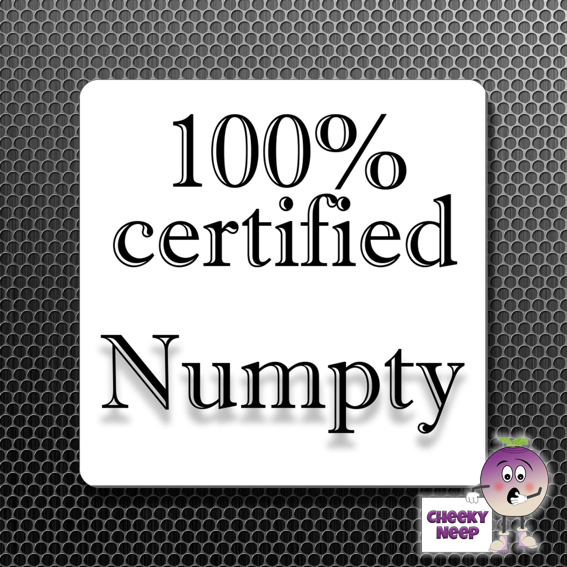 square fridge magnet with the words "100% certified Numpty" printed.