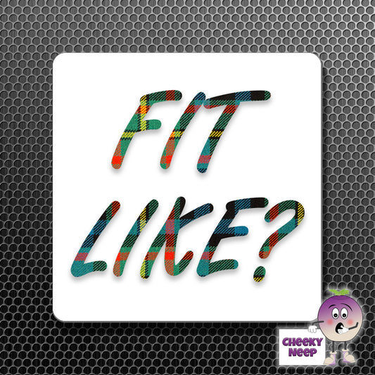 square fridge magnet with the words "Fit like?" printed.