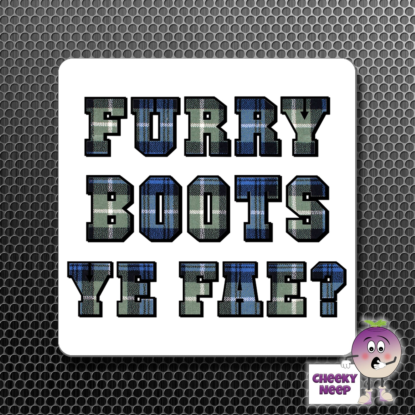 square fridge magnet with the words "Furry Boots Ye Fae?" printed.