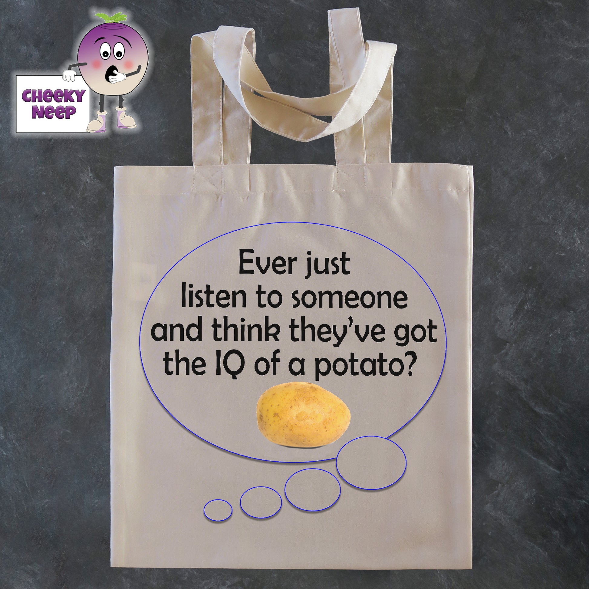 Tote Shopping bag in natural with the words "Ever just listen to someone and think they've got the IQ of a potato" printed on the bag