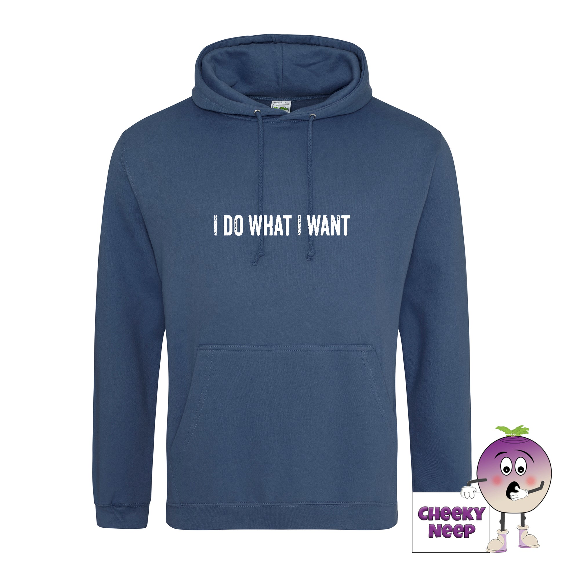 Airforce blue hoodie with the slogan I do what I want printed on the front from Cheekyneep.com