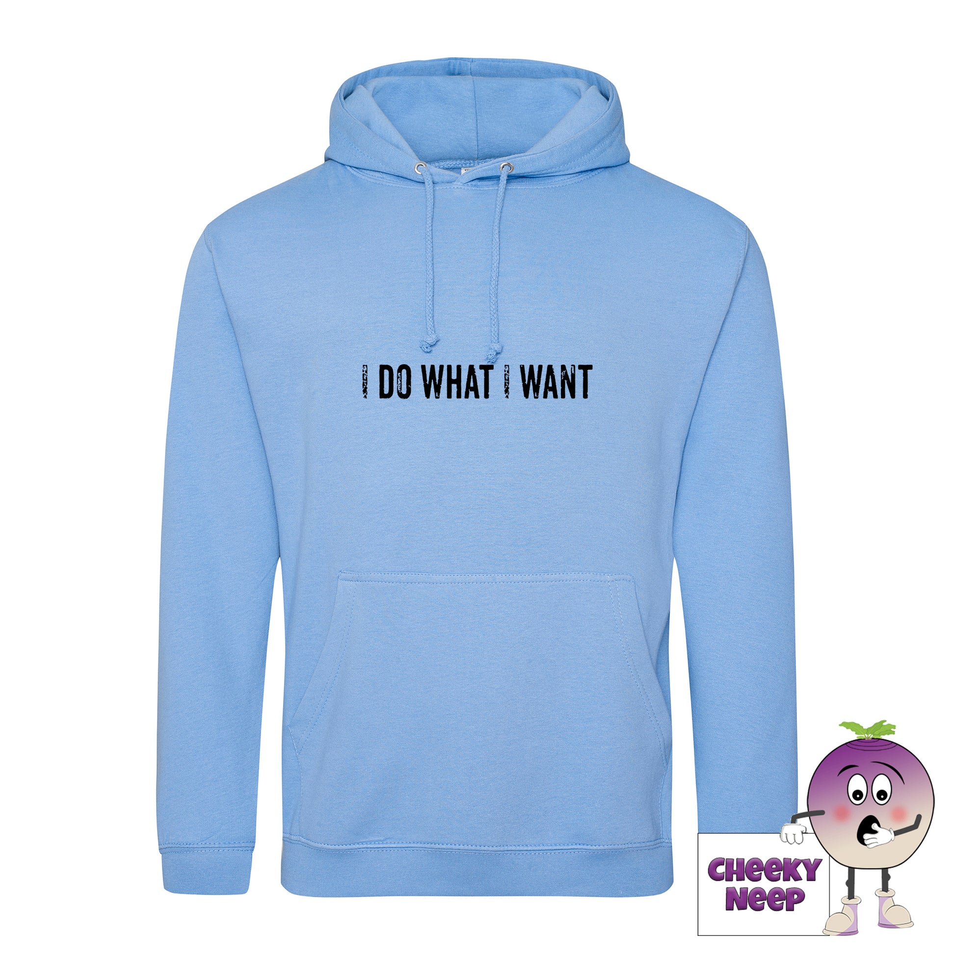 Cornflower blue hoodie with the slogan I do what I want printed on the front from Cheekyneep.com