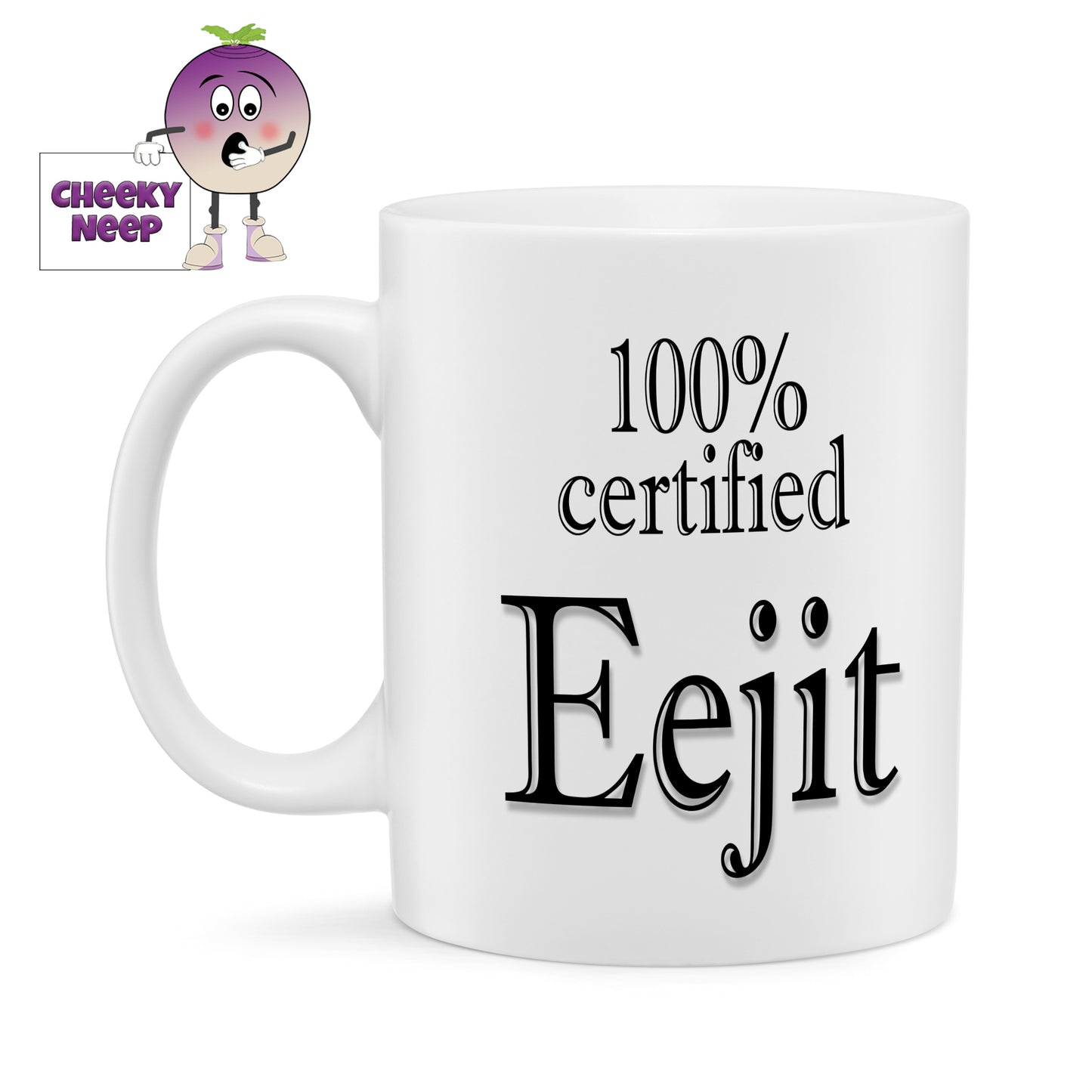 10oz ceramic mug with the text "100% certified Eejit" printed in black text