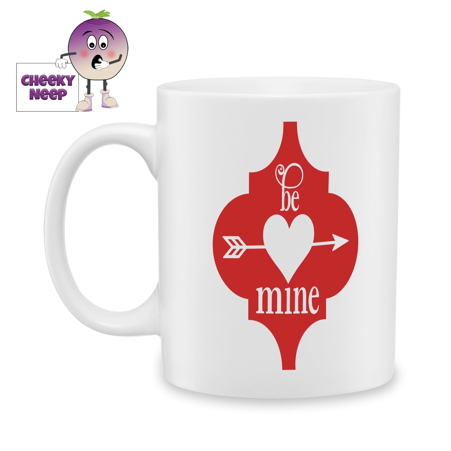 White ceramic mug with a red arabesque with the words "Be Mine" and a heart on an arrow printed in the middle of the arabesque as produced by Cheekyneep.com