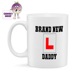 10oz ceramic mug with the text "Brand New Daddy" printed in black text