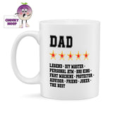 10oz ceramic mug with the text "Dad ***** Legend DIY Master Personal ATM BBQ King Fart Machine Protector Advisor Friend Joker The best" printed in black text