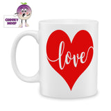 white ceramic mug with a large red heart and the word "love" printed on the mug as produced by Cheekyneep.com