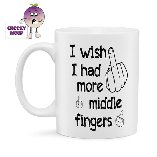 White ceramic mug with the slogan "I wish I had more middle fingers" printed on the mug together with three pictures of a hand with the middle finger extended. As supplied by Cheekyneep.com