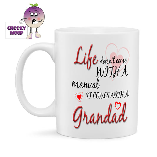 10oz white ceramic mug with red love hearts and the slogan "Life doesn't come with a manual. It comes with a GRANDAD" printed on the mug