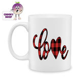 white ceramic mug with the word "Love" printed in a black and red check. Mug as produced by Cheekyneep.com