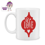 white ceramic mug with a red arabesque shape with the word Love printed in the middle of the shape. Mug as produced by Cheekyneep.com