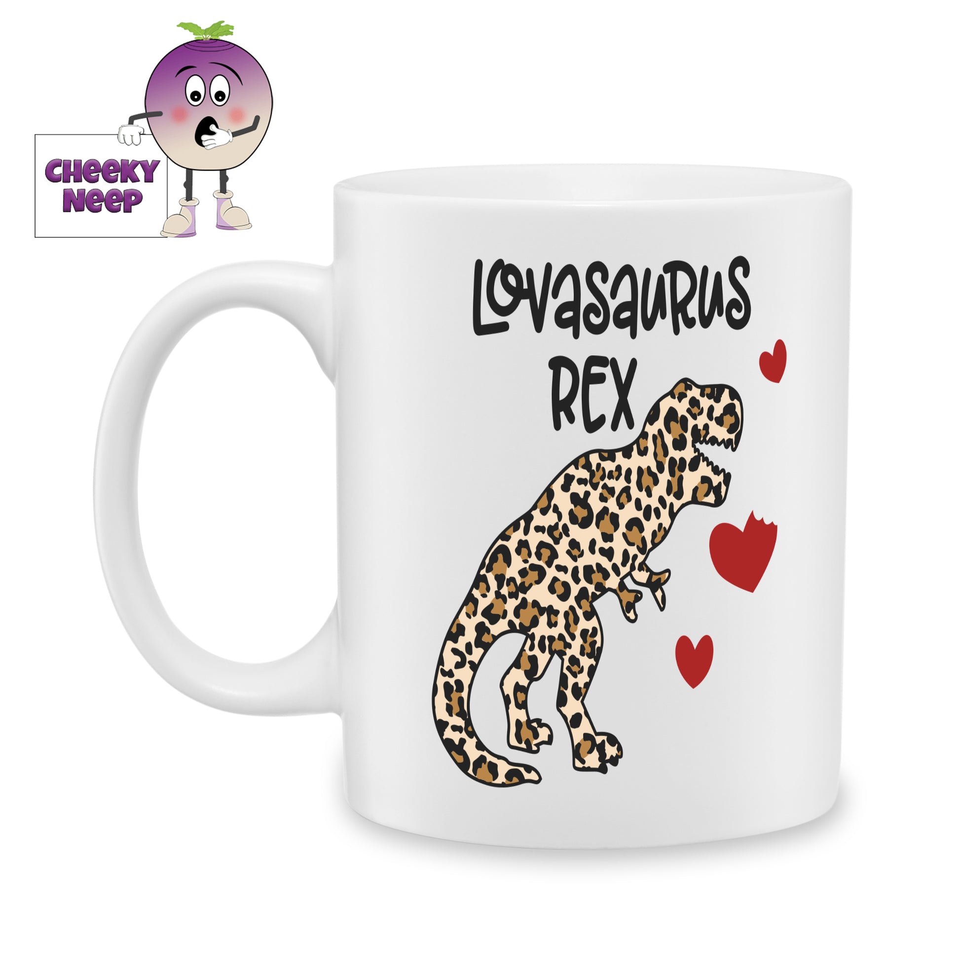 white ceramic mug with a picture of a dinosaur that is in leopard print and the words "Lovasaurs Rex" printed on the mug. Mug as produced by Cheekyneep.com