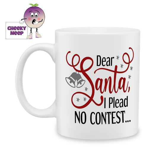 10oz ceramic mug with the text "Dear Santa, I plead no contest" printed on the mug