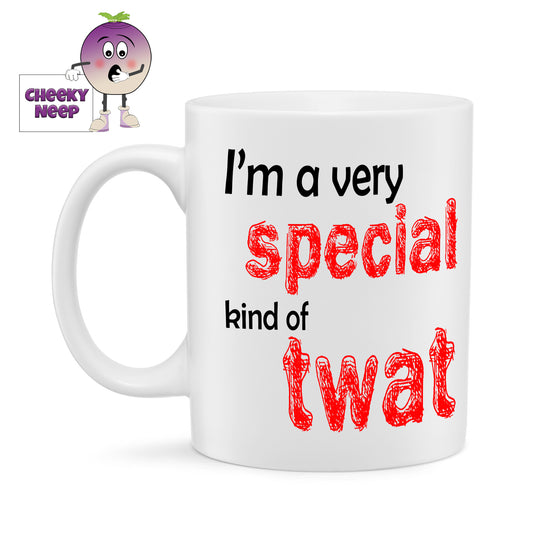 10oz ceramic gloss mug with the words "I'm a very special kind of twat" printed twice in a combination of black and red text