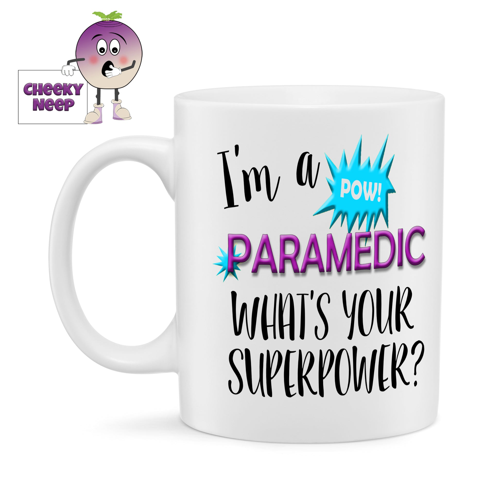 10oz white ceramic gloss mug with the words "I'm a PARAMEDIC what's your superpower" printed twice on the mug. Also showing is a small action bubble in blue with the word "POW"