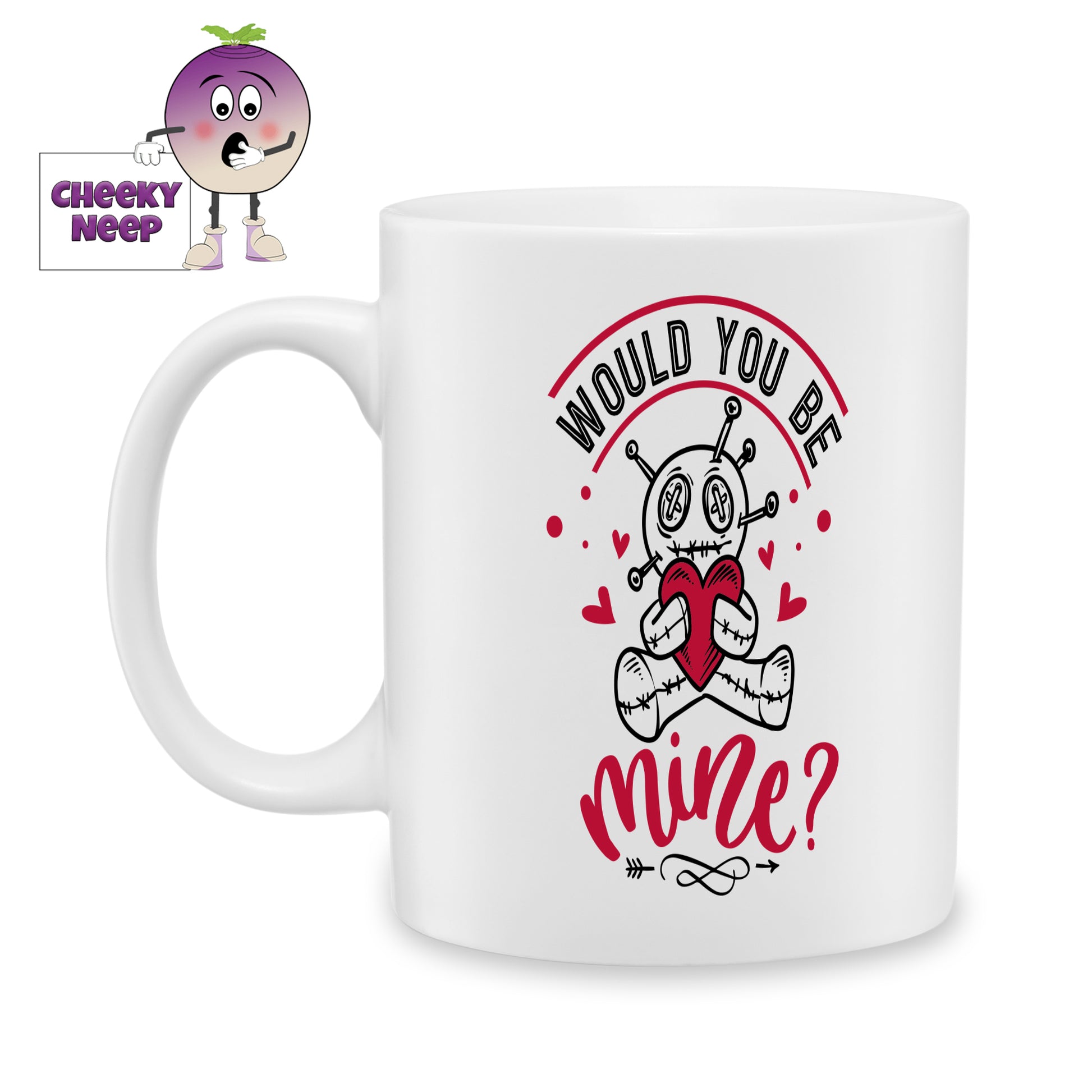 white ceramic mug with the words "Would you be mine?" printed together with a picture of a toy holding a love heart printed on a mug. Mug as produced by Cheekyneep.com