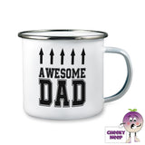 10oz white enamel camping mug with the words "Awesome Dad" written in black text