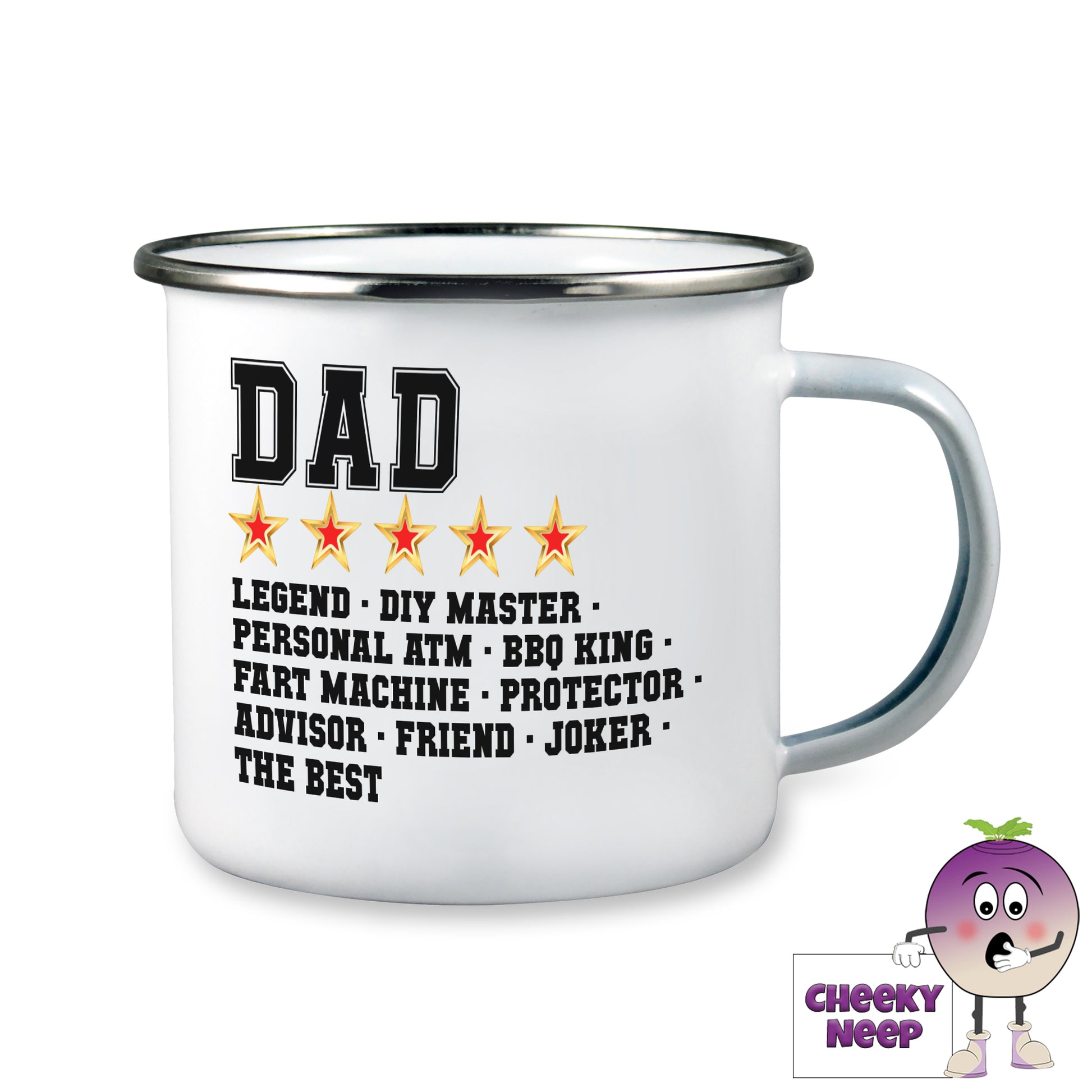 10oz white enamel camping mug with the words "Dad ***** Legend - DIY Master- Personal ATM - BBQ King- Fart Machine - Protector - Advisor - Friend - Joker - The Best"