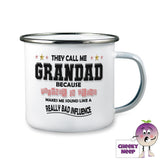 White enamel camping mug with the slogan "They call me Grandad because Partner In Crime makes me sound like a Really  Bad Influence" printed on the mug together with some stars
