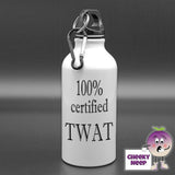 400ml Aluminium sports water bottle with the words "100% Certified Twat" printed in black
