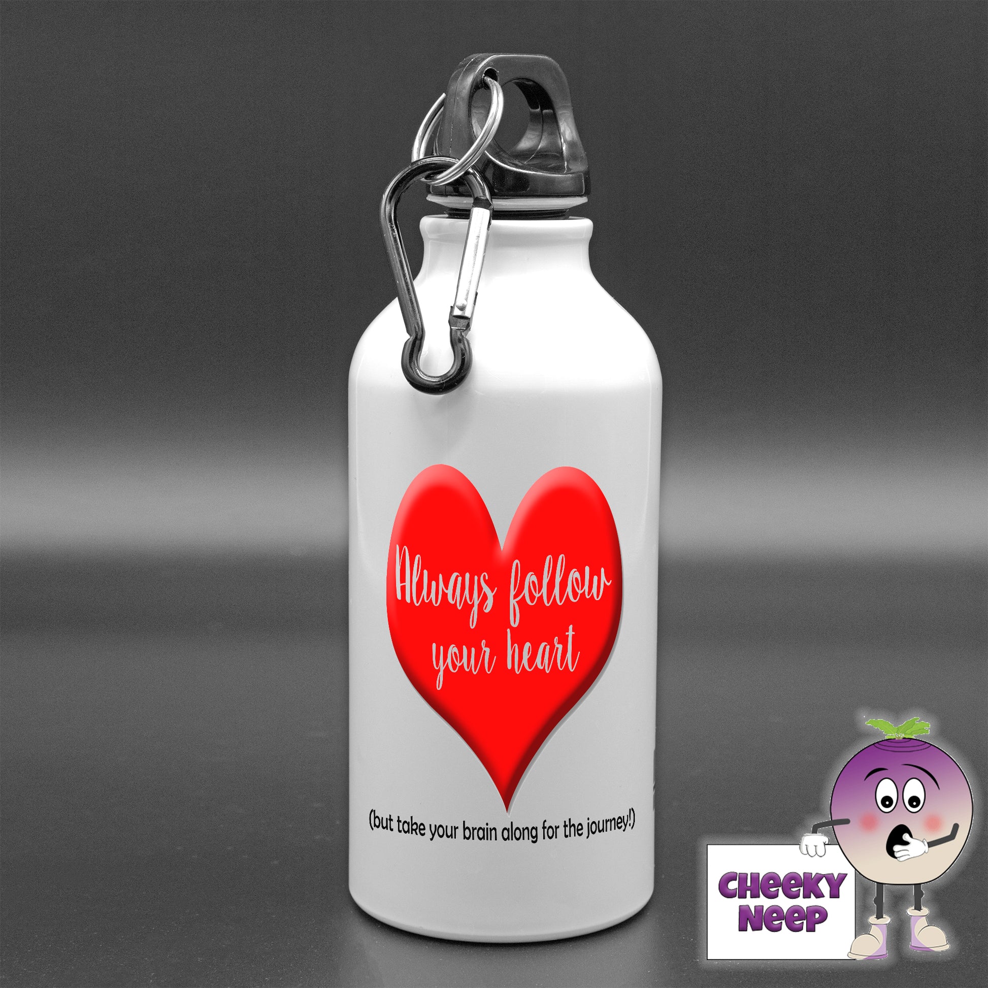 400ml White aluminium sports water bottle with a large red heart with the words "Always follow your heart" printed in white over the heart. Below the picture is more text in black stating " (but take your brain along for the journey)"