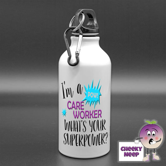 400ml White aluminium sports water bottle with the words "I'm a Care Worker what's your superpower?" printed on the bottle