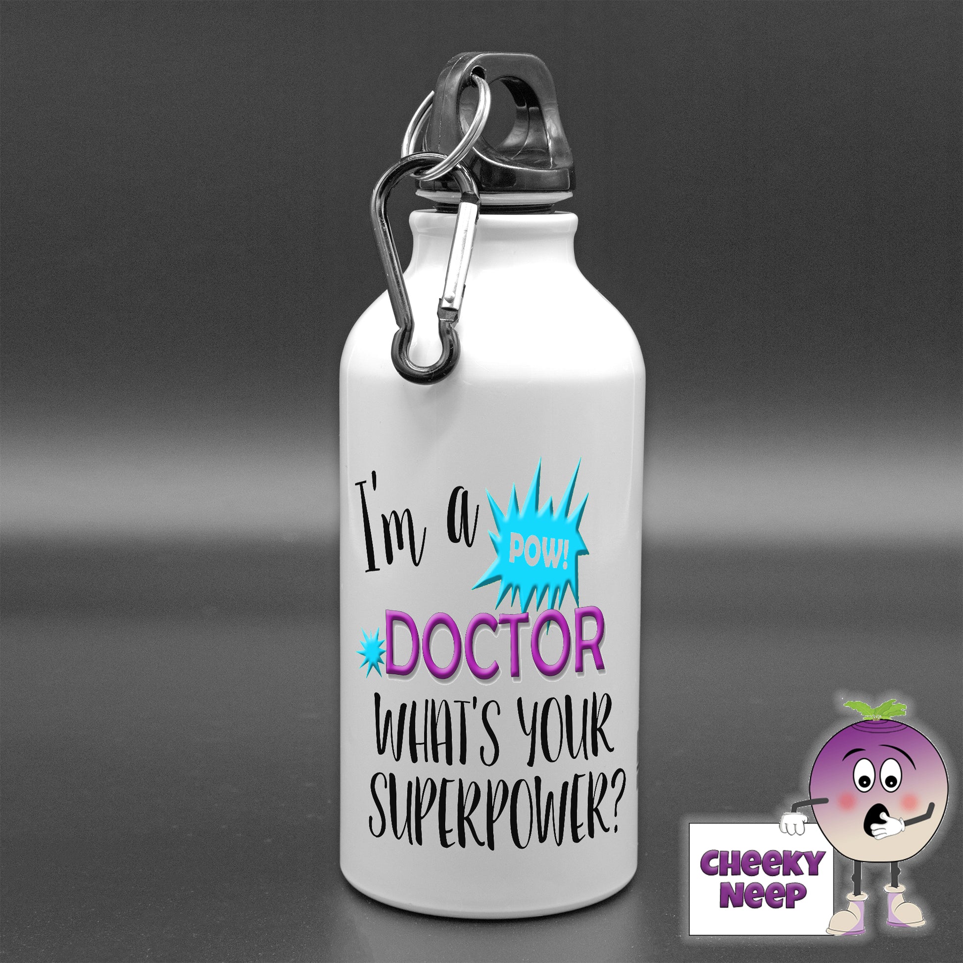 400ml White aluminium sports water bottle with the words "I'm a Doctor what's your superpower?" printed on the bottle