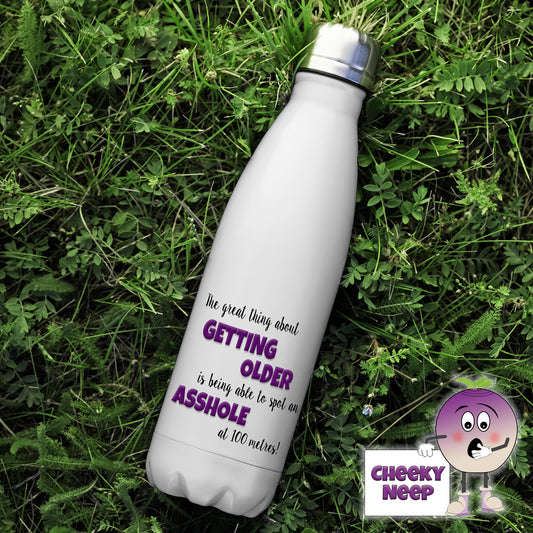 500ml thermal insulated white flask with the words "The great thing about GETTING OLDER is being able to spot an ASSHOLE at 100 metres!" printed on the flask 