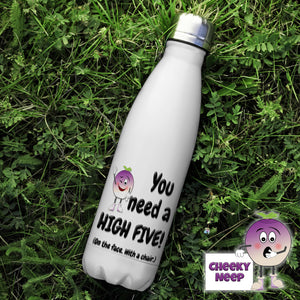 500ml thermal insulated white flask with the words "You need a HIGH FIVE! (On the face. With a chair.)" printed in black on the flask 