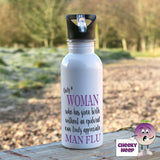 600ml white aluminium sports water bottle with the words "Only a WOMAN who has given birth without an epidural can truly appreciate MAN FLU" printed on the bottle