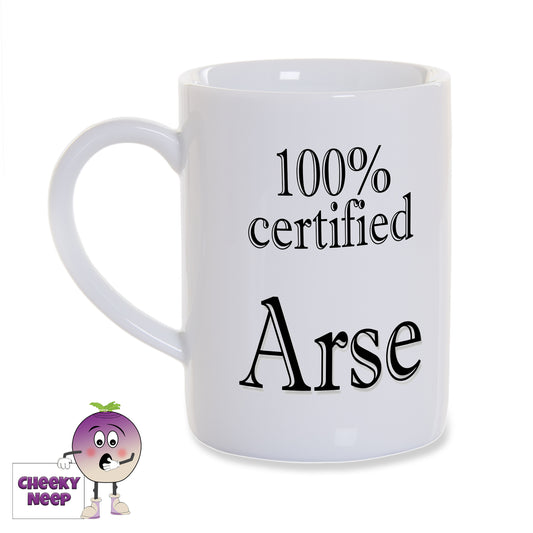 White 8oz porcelain mug with the words "100% certified Arse" printed in black. 