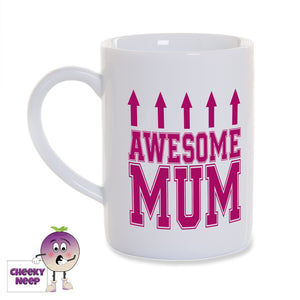 White porcelain mug with the slogan "Awesome Mum" printed on the mug as supplied by Cheekyneep.com