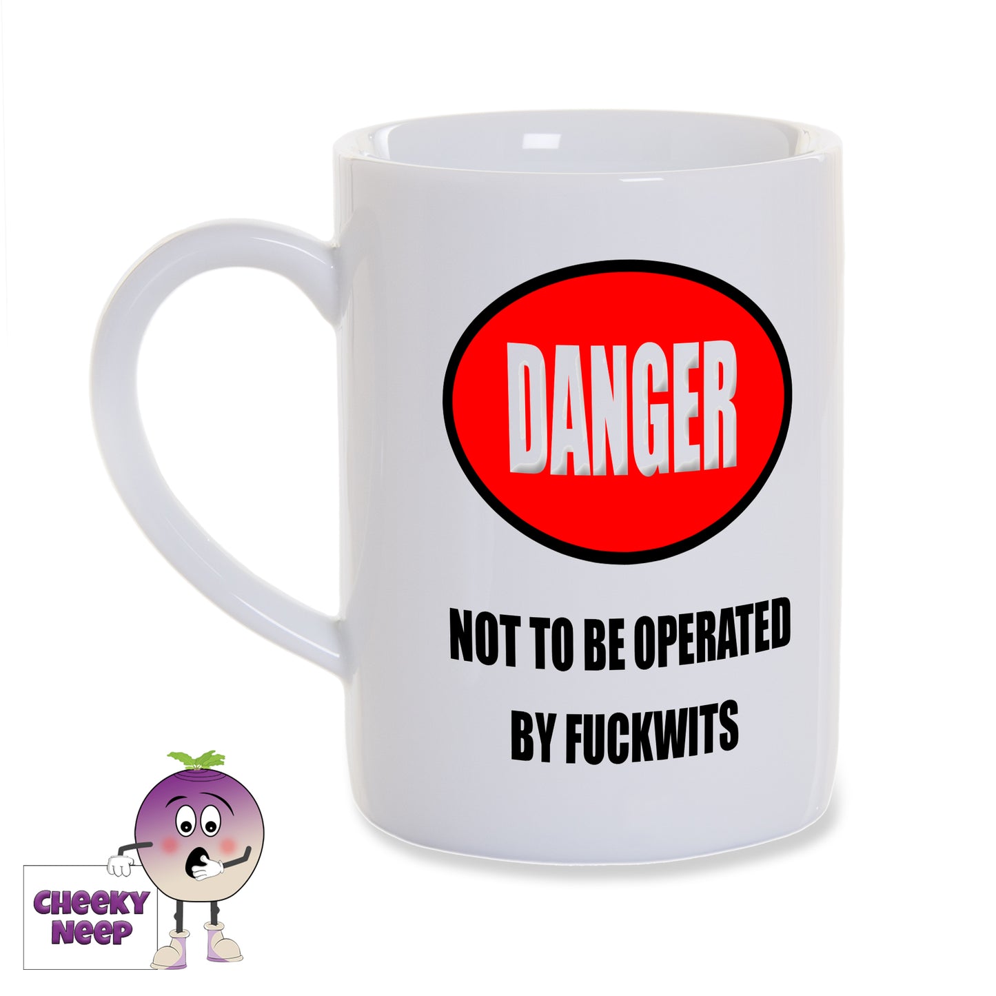 White porcelain mug with a Danger sign in red and the wording "Not to be operated by Fuckwits" written in black text all printed on the mug. All as supplied by Cheekyneep.com