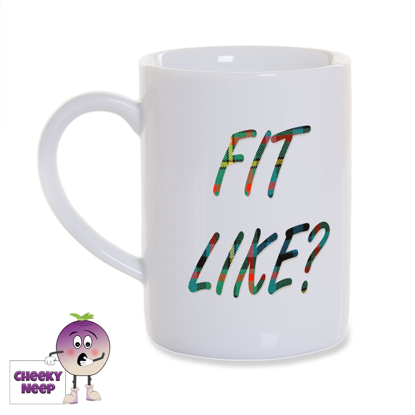 8oz white gloss porcelain mug with the words "Fit Like?" written in multi coloured tartan text