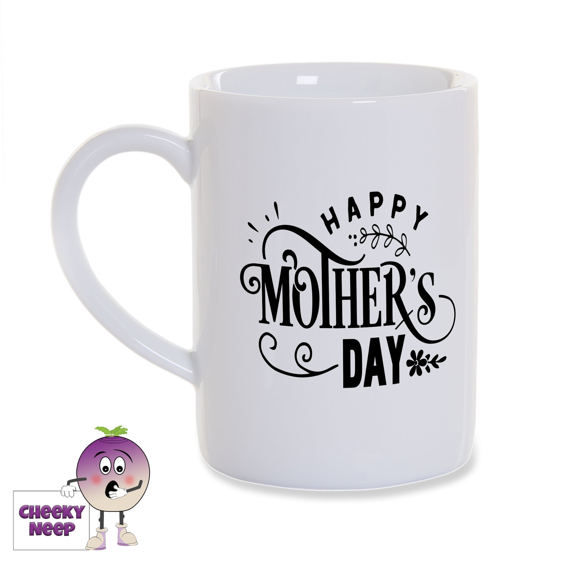 White porcelain mug with the words "Happy Mother's Day" printed in black on the mug as produced by Cheekyneep.com