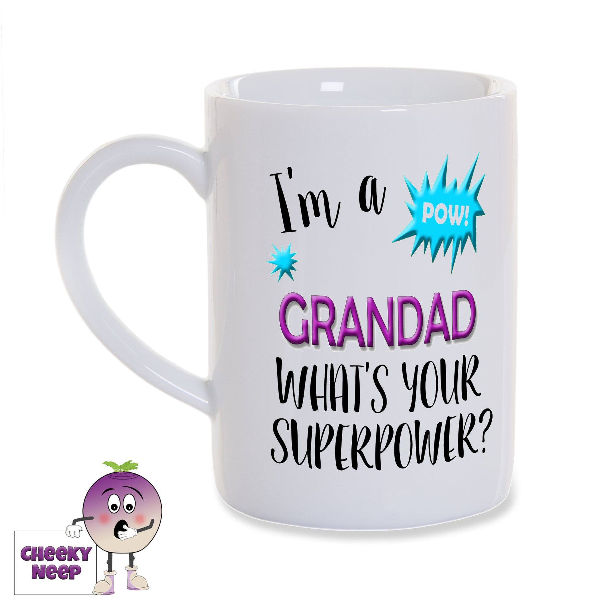 White porcelain mug with the slogan "I'm a Grandad What's Your Superpower?" printed on the mug as supplied by Cheekyneep.com