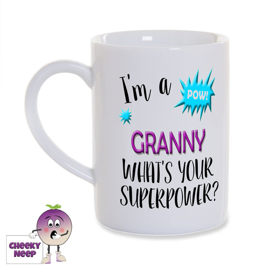 White porcelain mug with the slogan "I'm a Granny What's Your Superpower?" printed on the mug as supplied by Cheekyneep.com